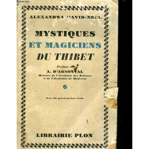 Mystiques Et Magiciens Du Thibet. Préface De De A. D'arsonval. Avec 25 Gravures Hors-Texte