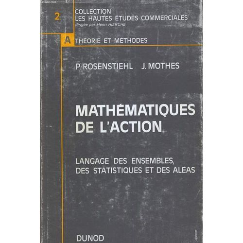 Serie A : Theorie Et Methodes - 2. Mathematiques De L'action. Langage Des Ensembles Des Statistiques Et Des Aleas