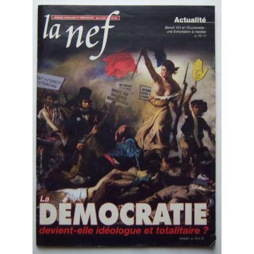 La Nef Mensuel Catholique Et Indépendant - La Démocratie Devient-Elle Idéologue Et Totalitaire ?