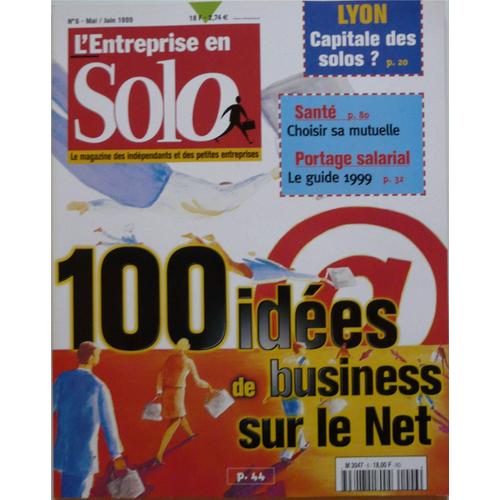 L'entreprise En Solo  N° 6 : 100 Idées De Business Sur Le Net