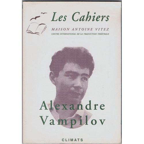 Les Cahiers De La Maison Antoine Vitez N° 3 - Alexandre Vampilov