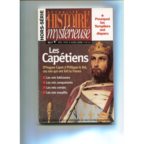 Actualite De L'histoire Mystérieuse Hors-Série N° 16 : Les Capétiens