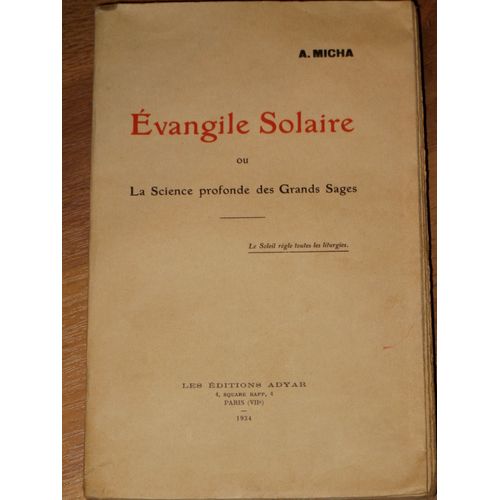 Évangile Solaire Ou La Science Profonde Des Grands Sages ( Le Soleil Règle Toutes Les Liturgies )