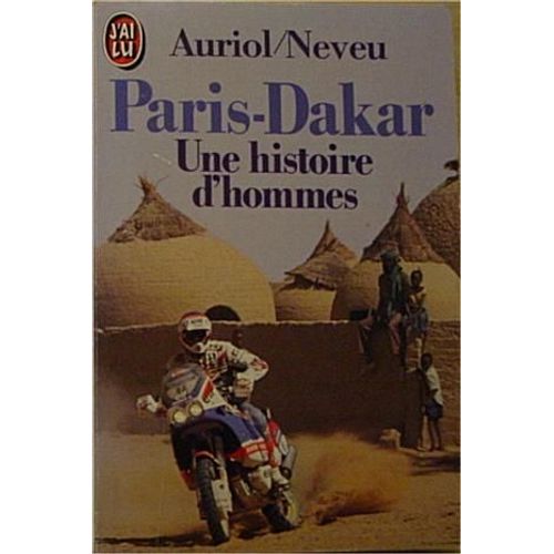 Paris-Dakar, Une Histoire D'hommes - Hubert Auriol, Cyril Neveu