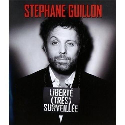 Stephane Guillon Liberté (Très) Surveillée