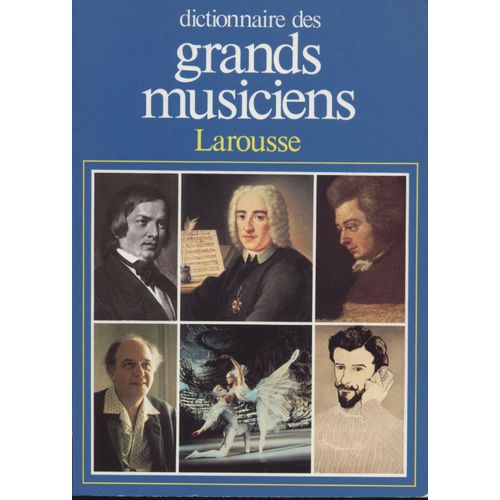 Dictionnaire Des Grands Musiciens - Tome 2