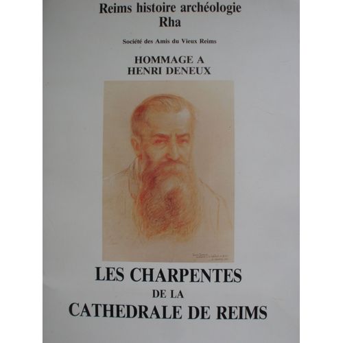 Reims Histoire Archeologique Rha Hommage A Henri Deneux Les Charpentes De La Cathedrale De Reims 43 Planches