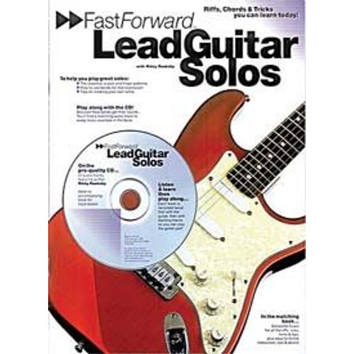 Fast Forward - Lead Guitar Solos: Riffs, Chords & Tricks You Can Learn Today! [With Play Along Cd And Pull Out Chart]