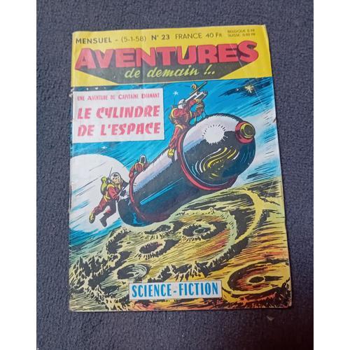 Aventures De Demain : N° 23, Capitaine Diamant - Le Cylindre De L'espace. Editeur : Châteaudun Dessin : Lacey (Bill).1957