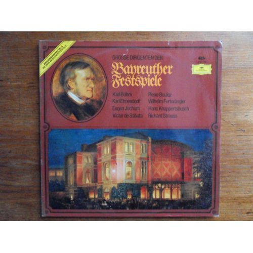 Les Grands Chefs D'orchestre Du Festival De Bayreuth : Bohm, Boulez, Furtwangler...