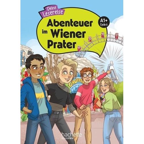Allemand A1+ Cycle 4 Abenteuer Im Wiener Prater