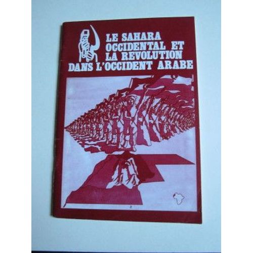 Le Sahara Occidental Et La Révolution Dans L'occident Arabe  (Brochure 66 Pages, 1977)