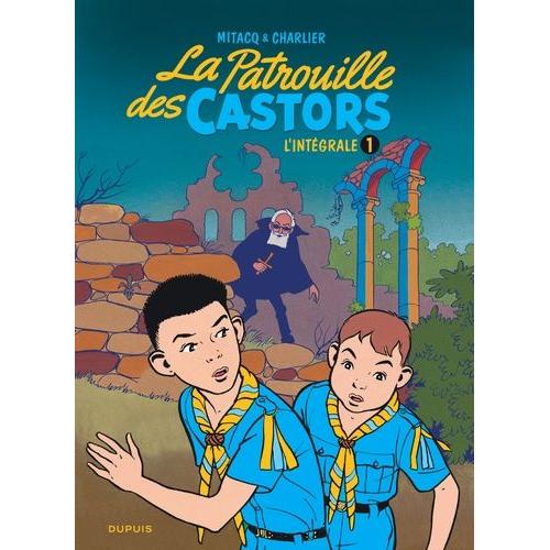 La Patrouille Des Castors, L'intégrale Tome 1