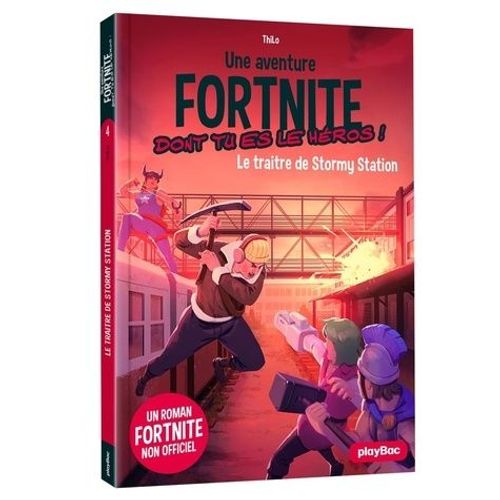 Une Aventure Fortnite Dont Tu Es Le Héros ! Tome 4 - Le Traître De Stormy Station