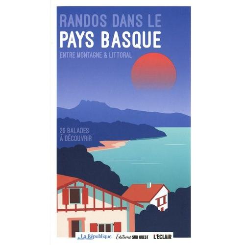 Randos Dans Le Pays Basque - Entre Montagne Et Littoral