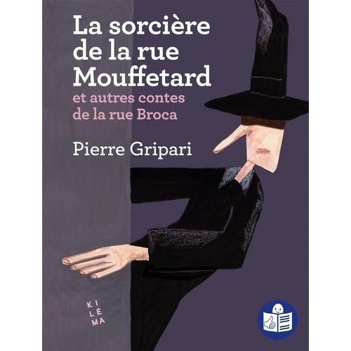 La Sorcière De La Rue Mouffetard Et Autres Contes De La Rue Broca