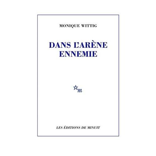 Dans L'arène Ennemie - Texte Et Entretiens 1966-1999