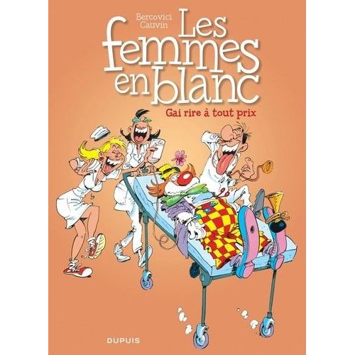 Les Femmes En Blanc Tome 6 - Gai Rire À Tout Prix