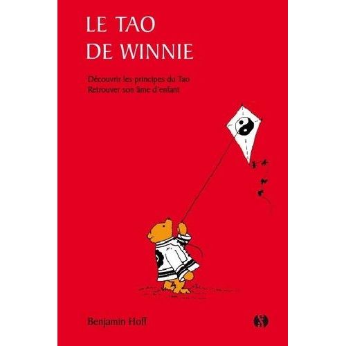 Le Tao De Winnie - Découvrir Les Principes Du Tao Retrouver Son Âme D'enfant