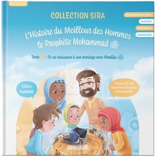 L'histoire Du Meilleur Des Hommes Le Prophète Mohammad Tome 1 - De Sa Naissance À Son Mariage Avec Khadija