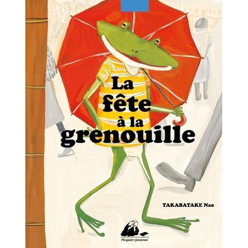 Fête À La Grenouille (La)