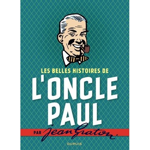 Jean Graton Illustre L'oncle Paul Intégrale - Les Belles Histoires De L'oncle Paul