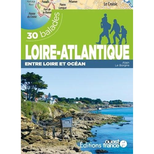 Loire-Atlantique - Entre Loire Et Océan - 30 Balades