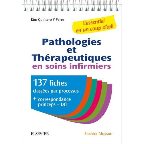 Pathologie Et Thérapeutiques En Soins Infirmiers - 137 Fiches Classées Par Processus