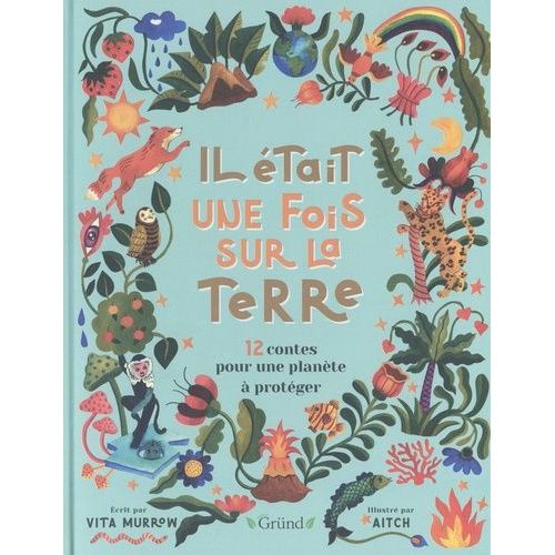 Il Était Une Fois Sur La Terre - 12 Contes Pour Une Planète À Protéger