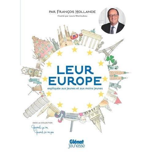 Leur Europe, Expliquée Aux Jeunes Et Aux Moins Jeunes