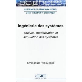 Ingénierie Des Systèmes - Analyse, Modélisation Et Simulation Des Systèmes