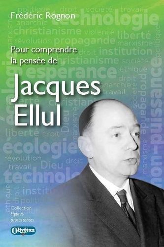 Pour Comprendre La Pensée De Jacques Ellul