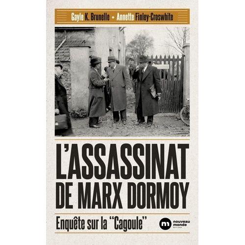L'assassinat De Marx Dormoy - Enquête Sur La Cagoule