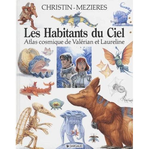 Les Habitants Du Ciel - Atlas Cosmique De Valérian Et Lauréline