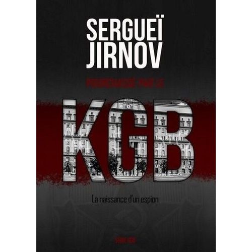 Pourchasse Par Le Kgb - La Naissance D'un Espion