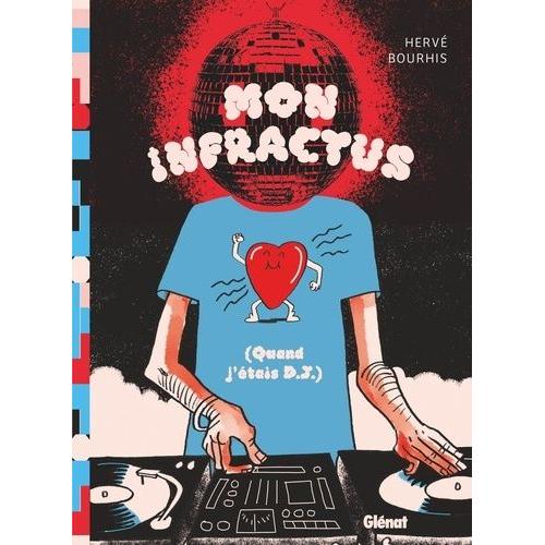 Mon Infractus (Quand J'étais Dj)