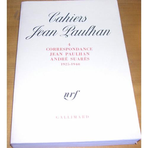 Cahiers Jean Paulhan N° 4 - Correspondance (1925-1940)