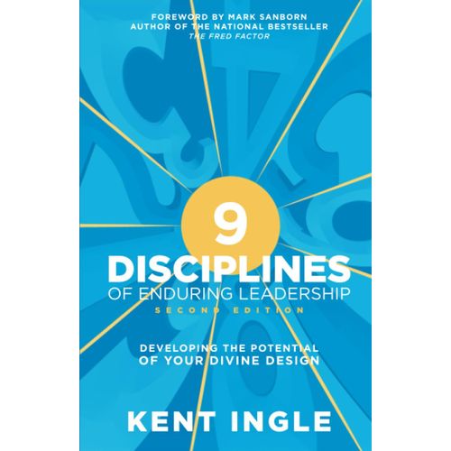 9 Disciplines Of Enduring Leadership: Developing The Potential Of Your Divine Design (Revised Edition)   de Ingle, Kent J.  Format Broch 