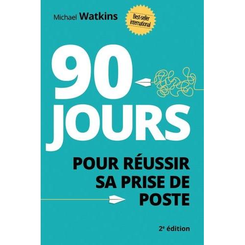 90 Jours Pour Russir Sa Prise De Poste   de Watkins Michael  Format Beau livre 