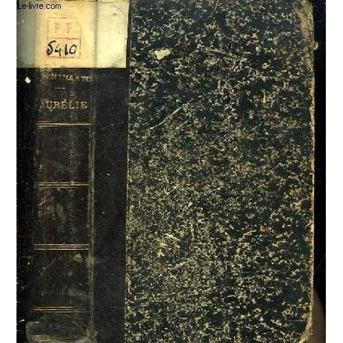 Aurélie. Albert, Le Capitaine Garbas, La Marquise D'aurebonne, L'enseignement Mutuel.
