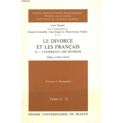 Travaux Et Documents. Cahier N°72. Le Divorce Et Les Francais. Ii. L'experience Des Divorces.