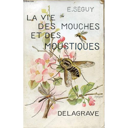 La Vie Des Mouches Et Des Moustiques.