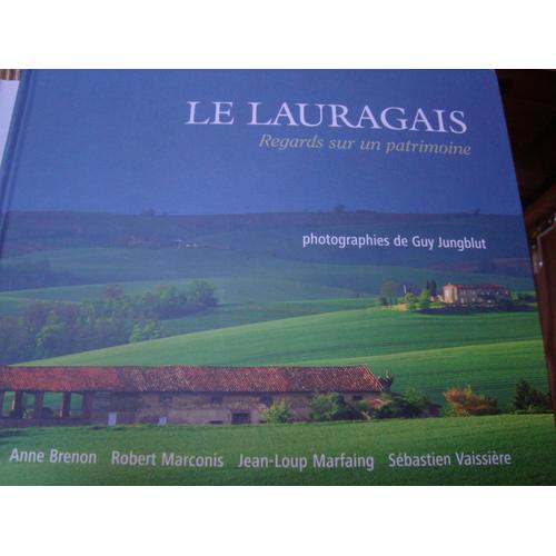 Le Lauragais  Regards Sur Un Patrimoine