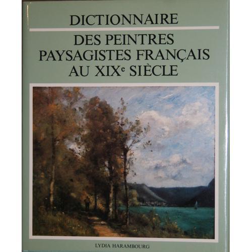 Dictionnaire Des Peintres Paysagistes Francais Au Xixe Siecle