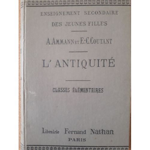 L'antiquité - Classes Élémentaires - Enseignement Secondaire Des Jeunes Filles - 1908