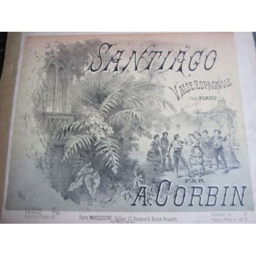 Santiage, Valse Espagnole Pour Piano (Par A. Corbin) Ed Margueritat, 8 Pages