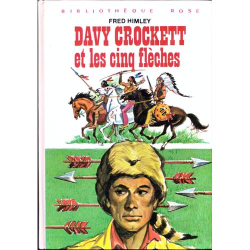 Davy Crockett Et Les Cinq Flèches