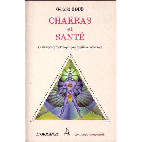 Chakras Et Santé - La Médecine Tantrique Des Centres D'énergie