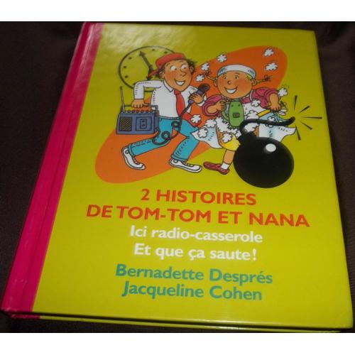 2 Histoires De Tom-Tom Et Nana -  Ici Radio Casserole. Et Que Ça Saute !