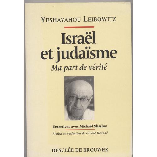 Israël Et Judaïsme - Ma Part De Vérité